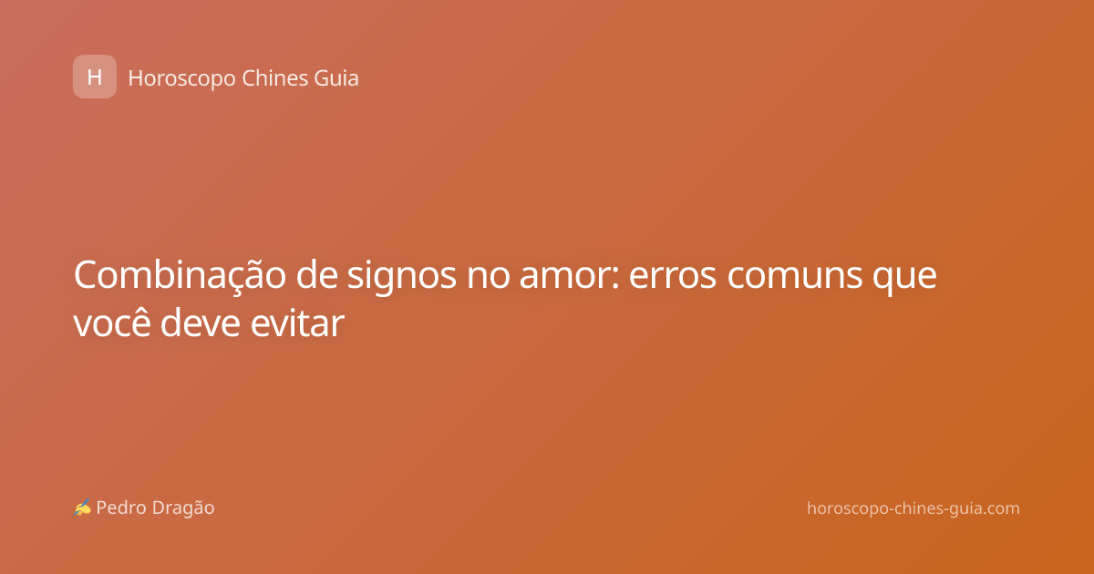 Combinação de signos no amor: erros comuns que você deve evitar