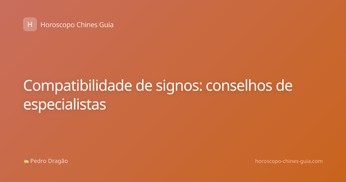 Compatibilidade de signos: conselhos de especialistas