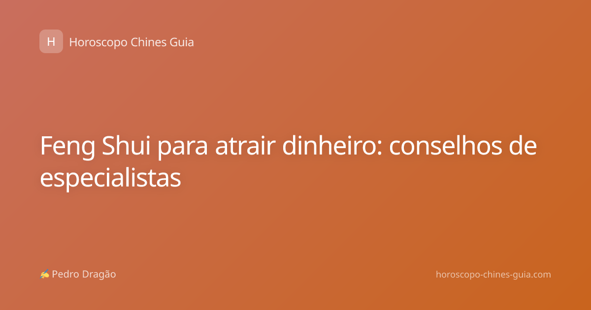 Feng Shui para atrair dinheiro: conselhos de especialistas