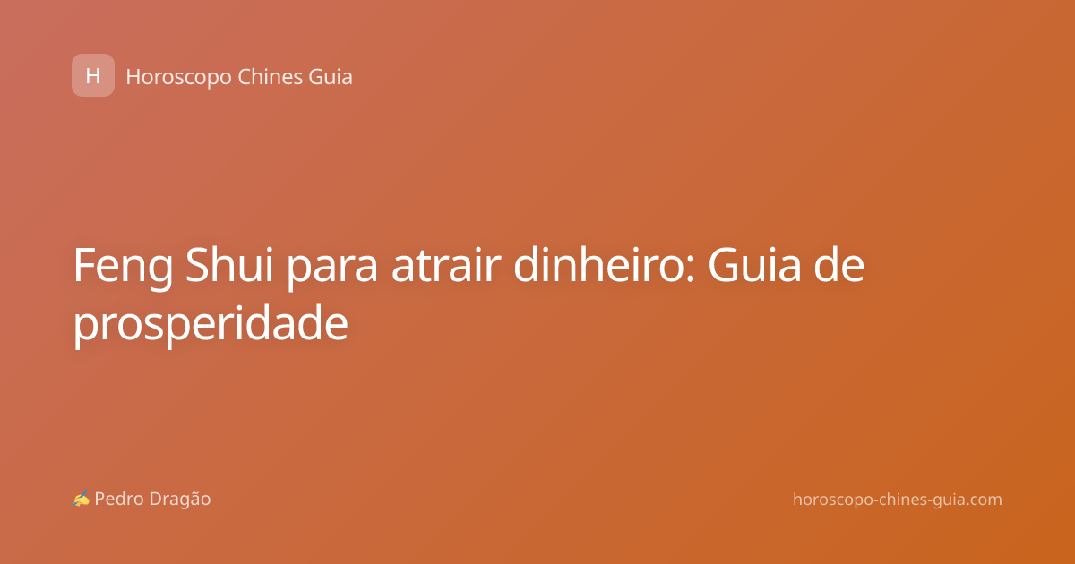 Feng Shui para atrair dinheiro: Guia de prosperidade