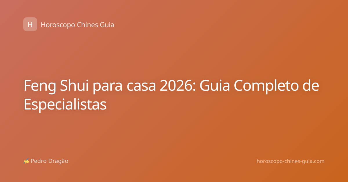 Feng Shui para casa 2026: Guia Completo de Especialistas