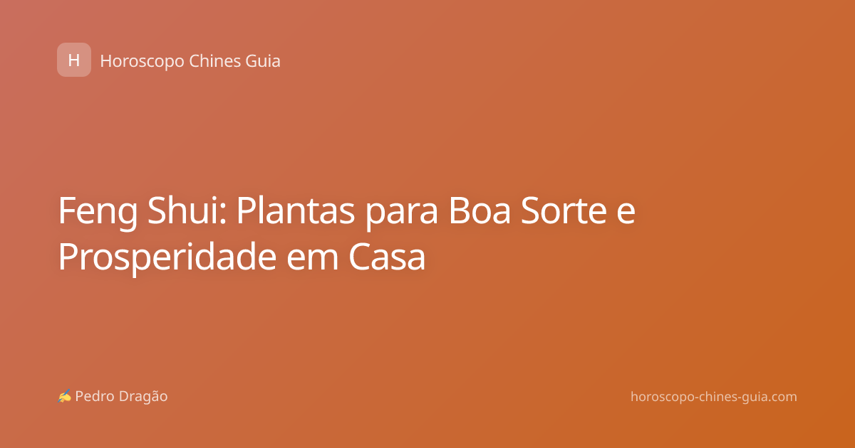 Feng Shui: Plantas para Boa Sorte e Prosperidade em Casa