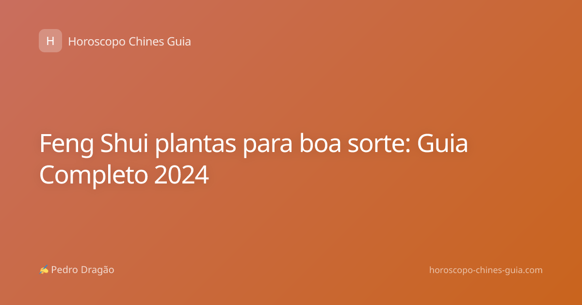 Feng Shui plantas para boa sorte: Guia Completo 2024