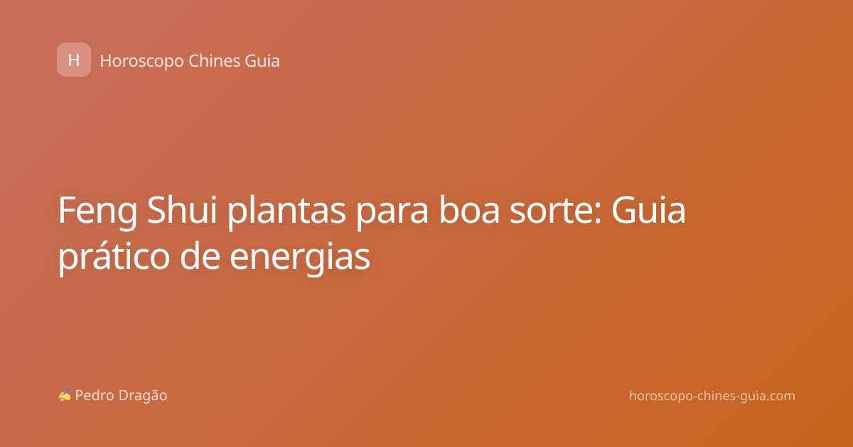 Feng Shui plantas para boa sorte: Guia prático de energias