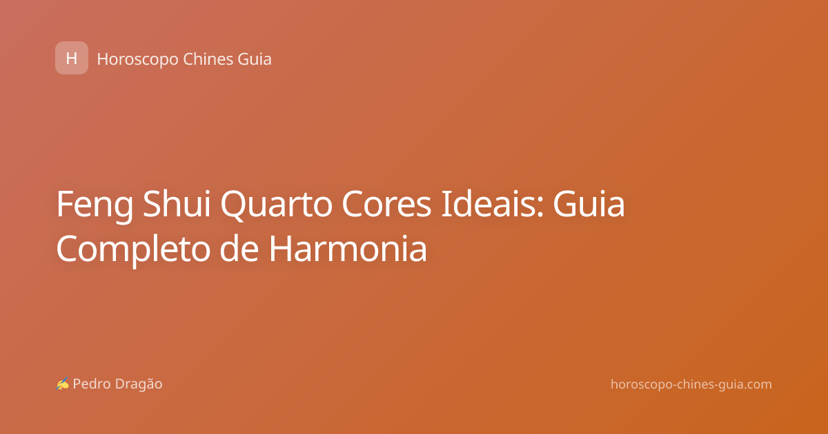 Feng Shui Quarto Cores Ideais: Guia Completo de Harmonia