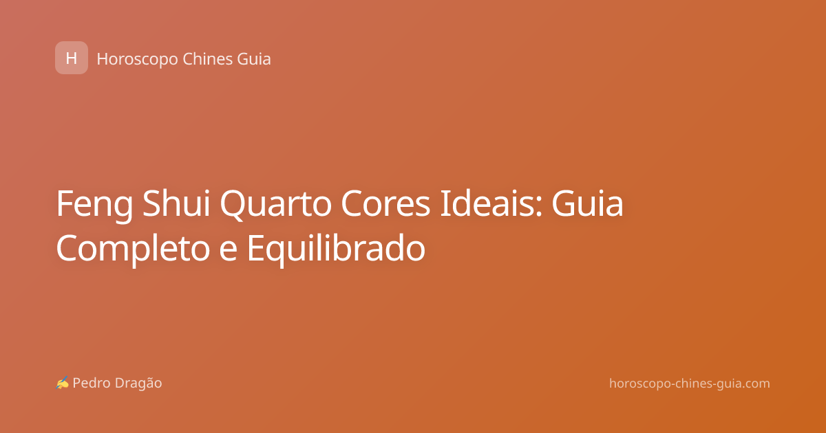 Feng Shui Quarto Cores Ideais: Guia Completo e Equilibrado