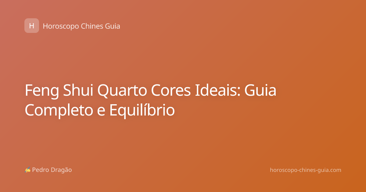 Feng Shui Quarto Cores Ideais: Guia Completo e Equilíbrio