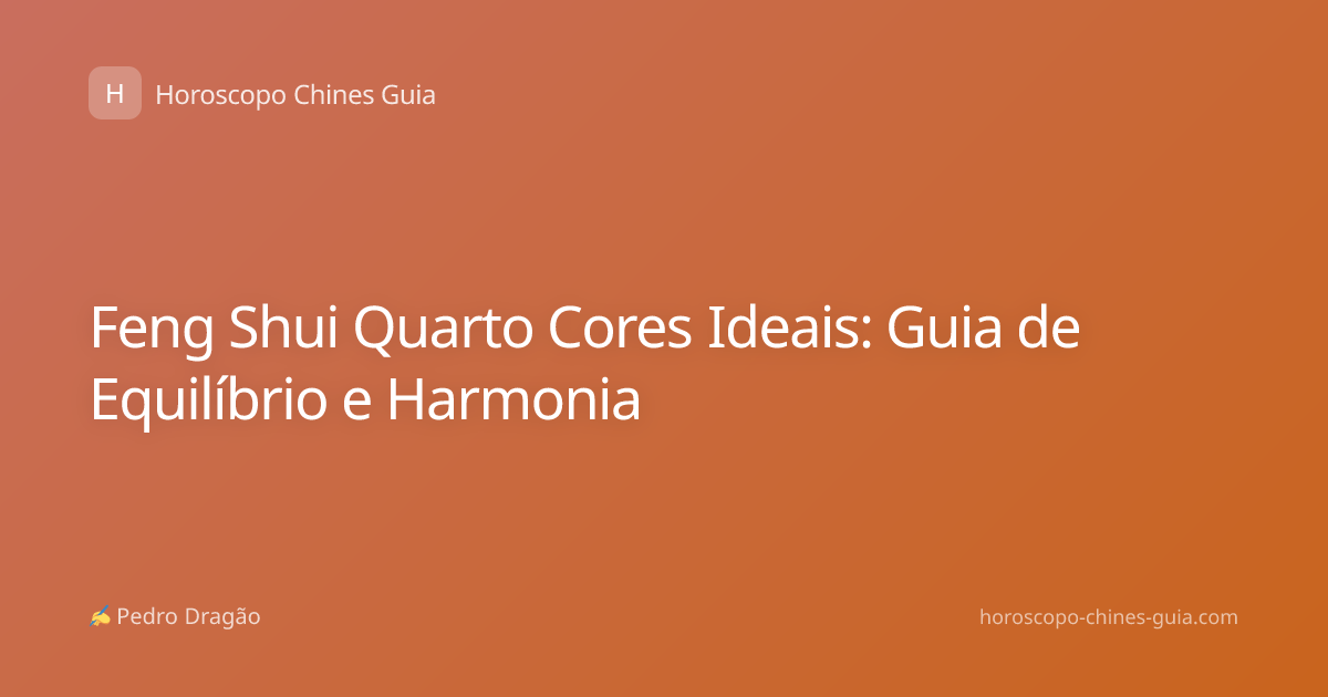 Feng Shui Quarto Cores Ideais: Guia de Equilíbrio e Harmonia