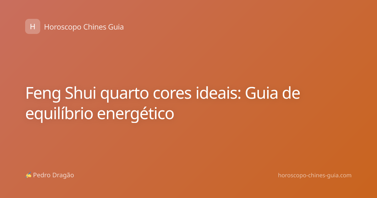 Feng Shui quarto cores ideais: Guia de equilíbrio energético