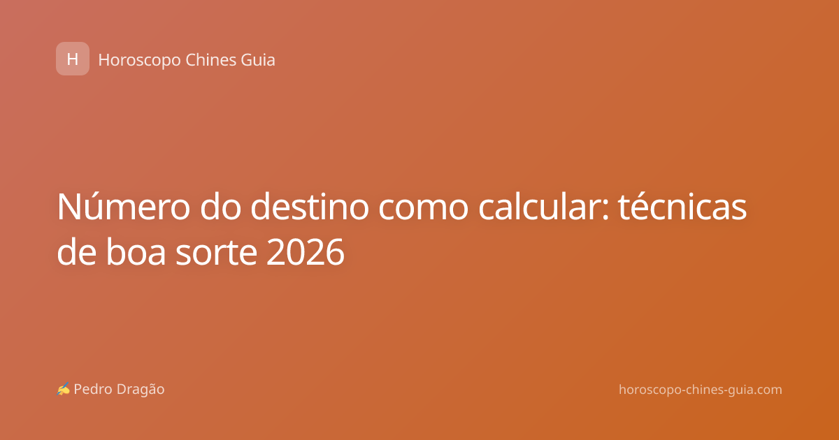 Número do destino como calcular: técnicas de boa sorte 2026