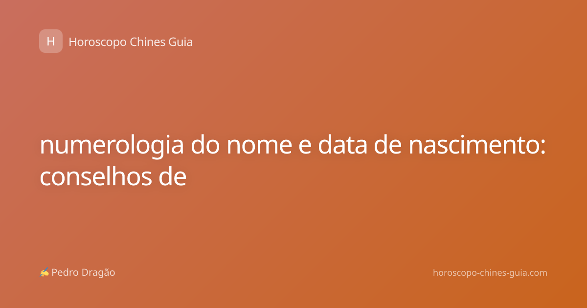 numerologia do nome e data de nascimento: conselhos de
