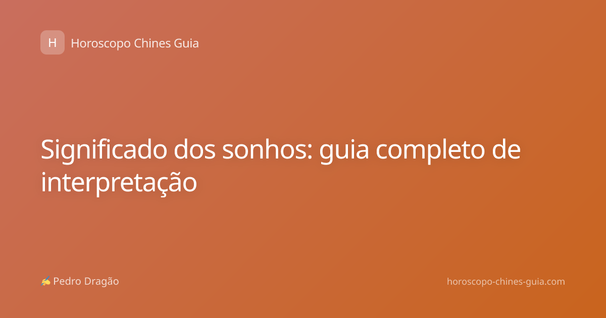 Significado dos sonhos: guia completo de interpretação