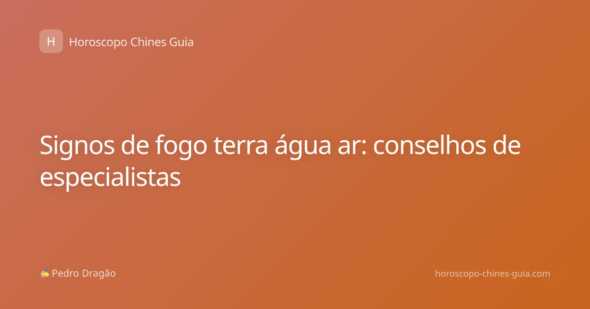 Signos de fogo terra água ar: conselhos de especialistas
