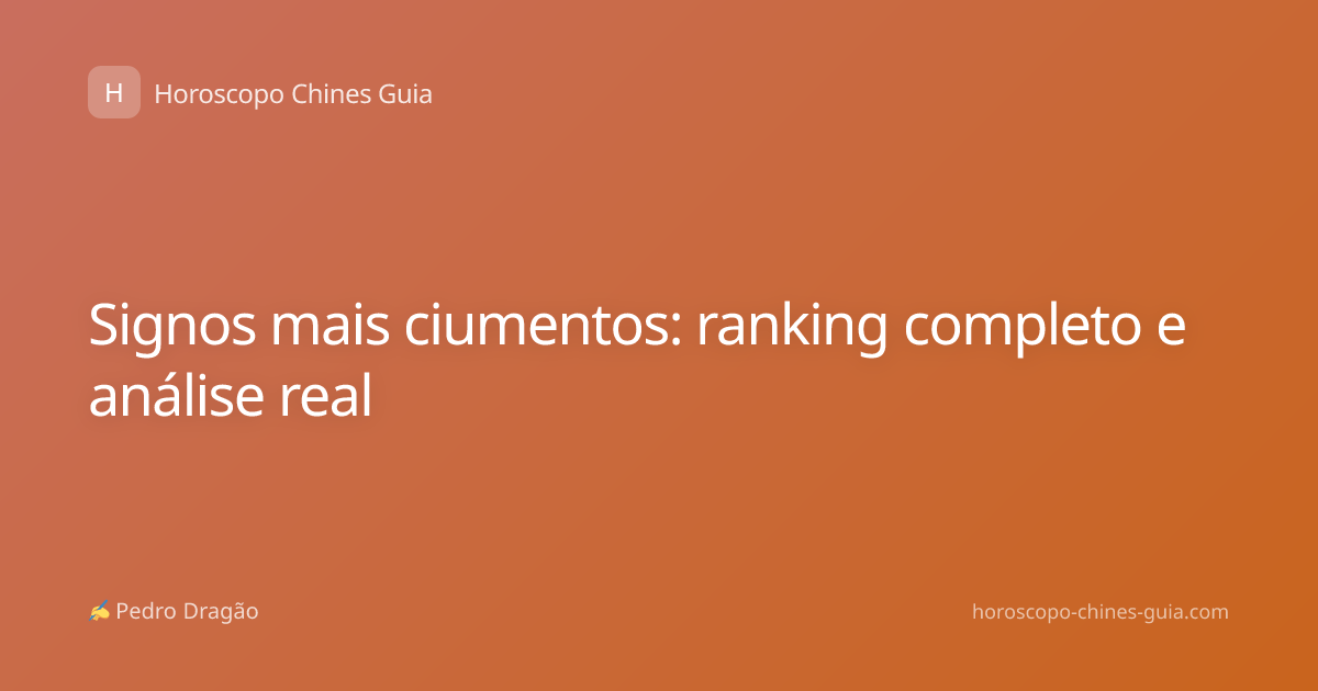 Signos mais ciumentos: ranking completo e análise real
