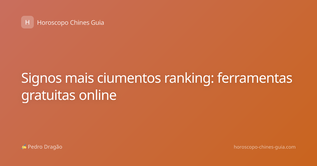 Signos mais ciumentos ranking: ferramentas gratuitas online