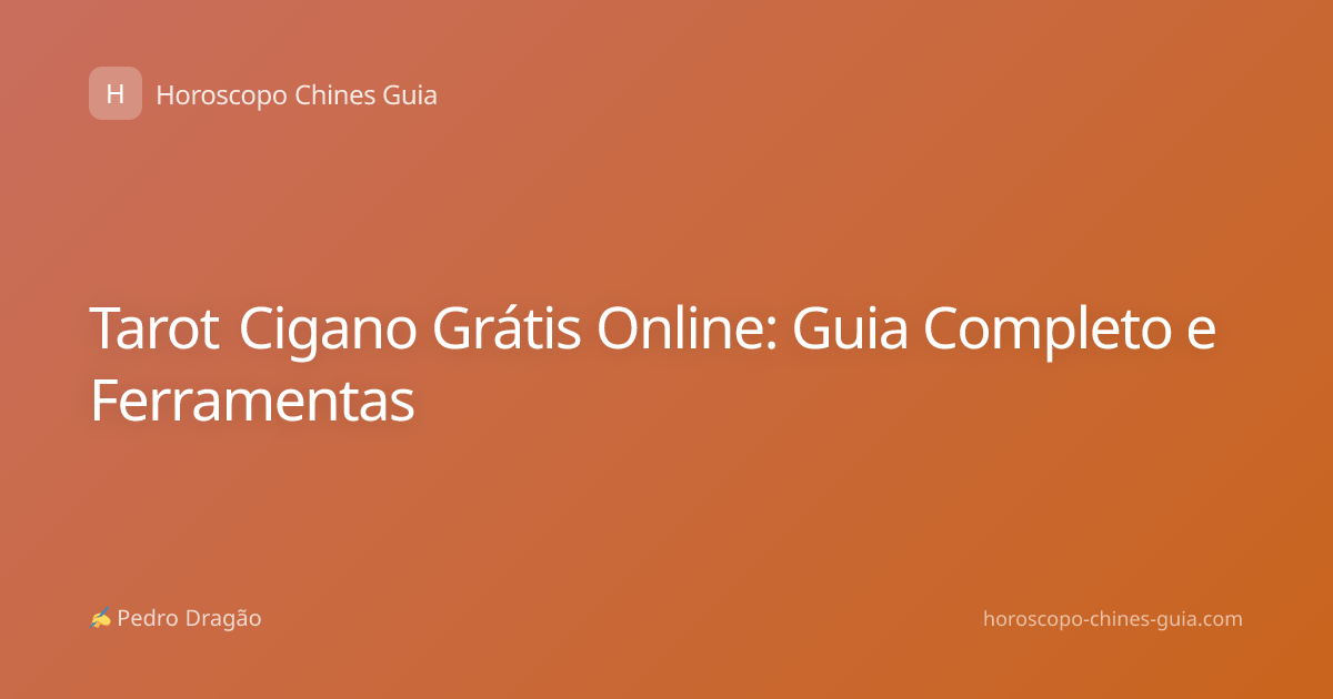 Tarot Cigano Grátis Online: Guia Completo e Ferramentas