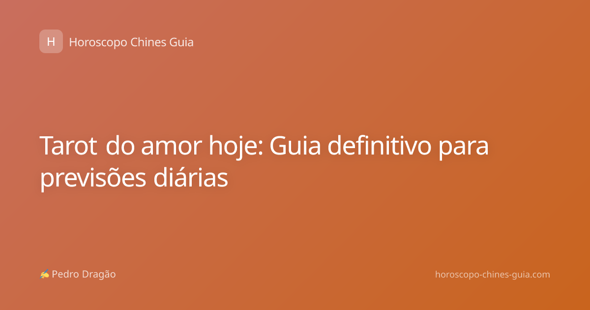 Tarot do amor hoje: Guia definitivo para previsões diárias