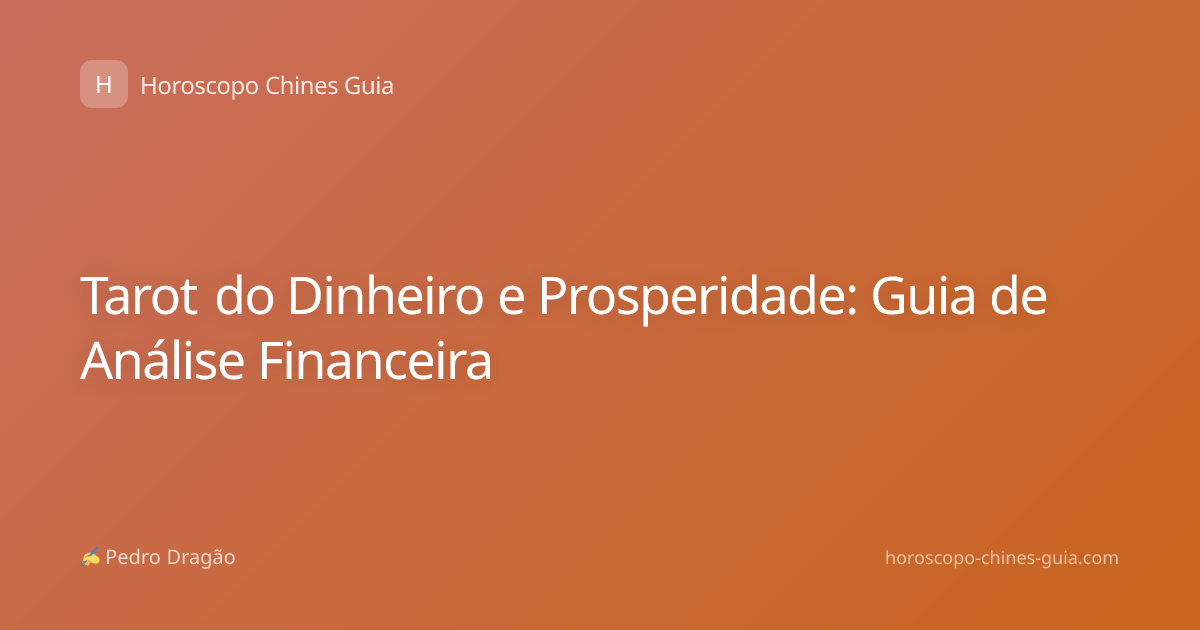 Tarot do Dinheiro e Prosperidade: Guia de Análise Financeira