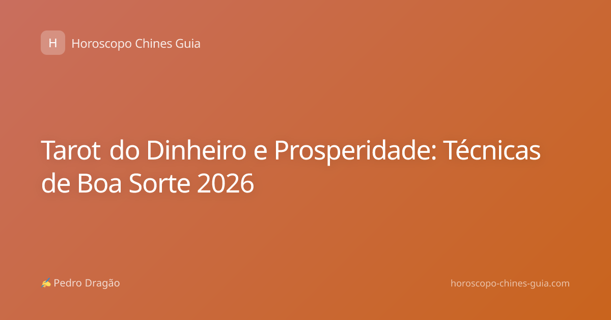 Tarot do Dinheiro e Prosperidade: Técnicas de Boa Sorte 2026