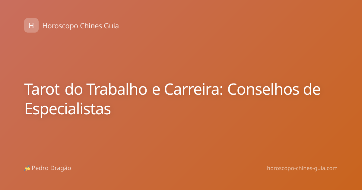Tarot do Trabalho e Carreira: Conselhos de Especialistas