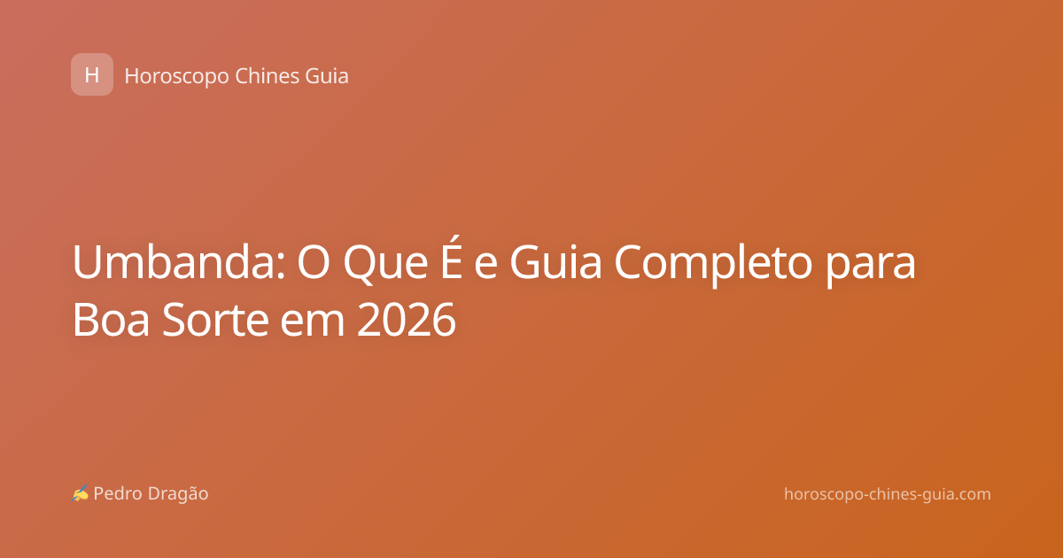 Umbanda: O Que É e Guia Completo para Boa Sorte em 2026