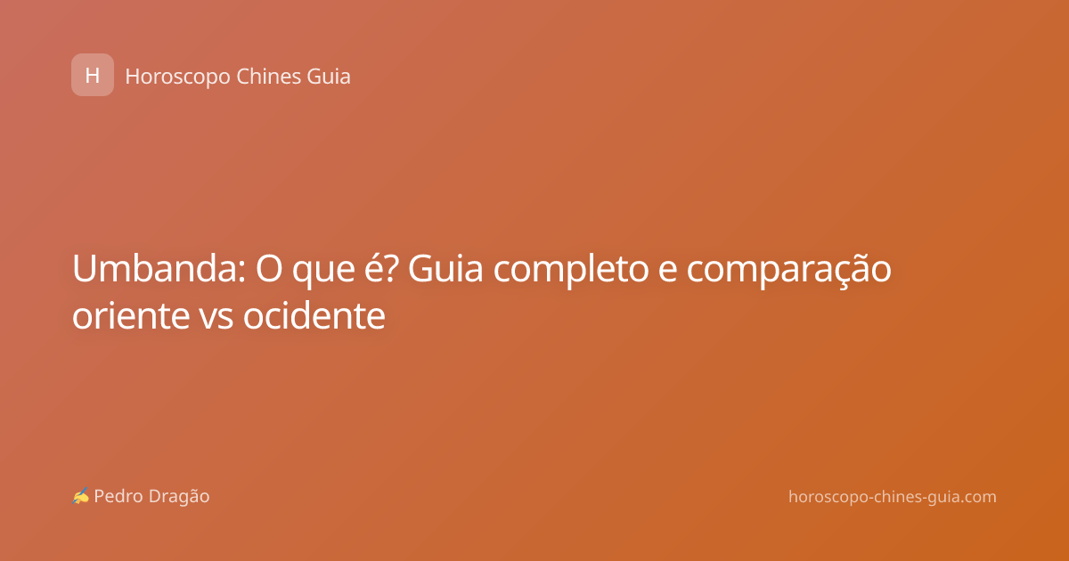 Umbanda: O que é? Guia completo e comparação oriente vs ocidente